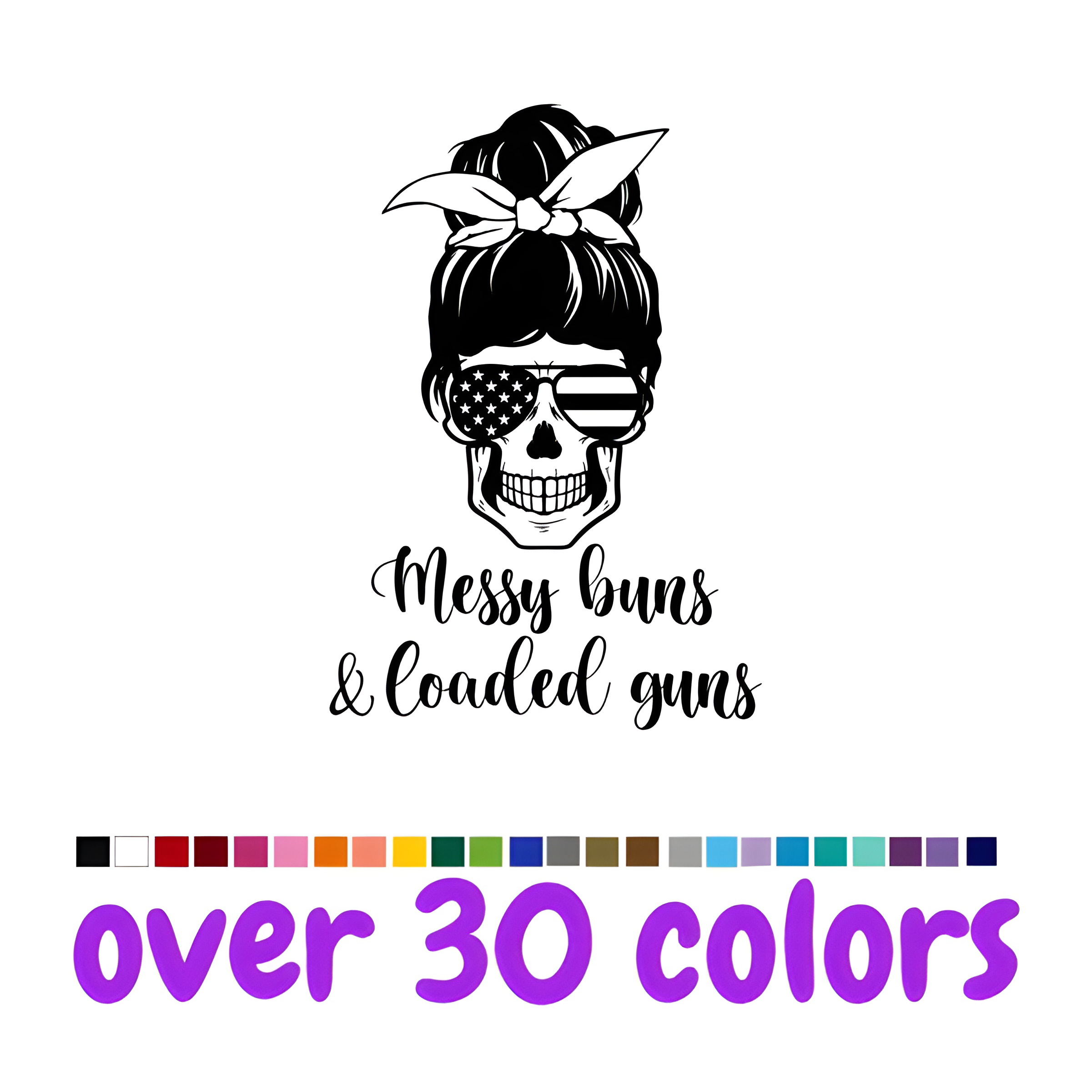 Messy Buns & Loaded Guns Vinyl Decal