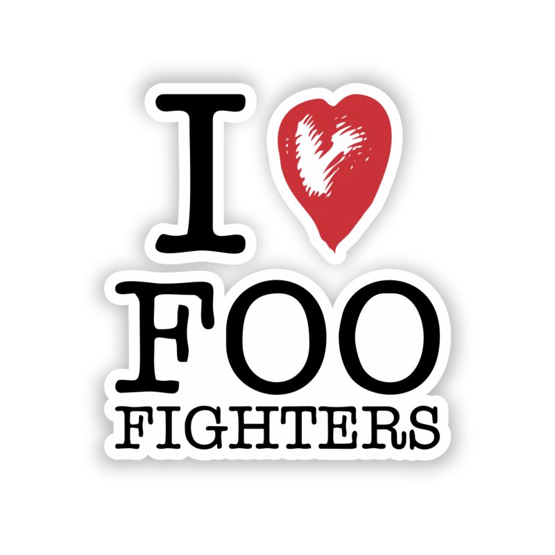 Foo Fighters - I Heart Foo Fighters - Full Color Vinyl Sticker - Custom Size