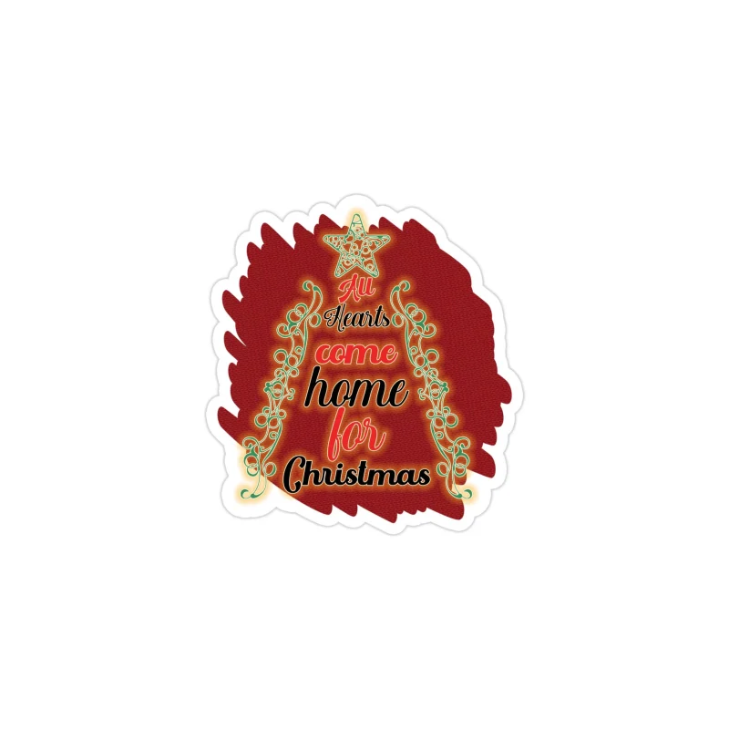 All Hearts Come Home for Christmas Full Color Vinyl Sticker - Custom Size
