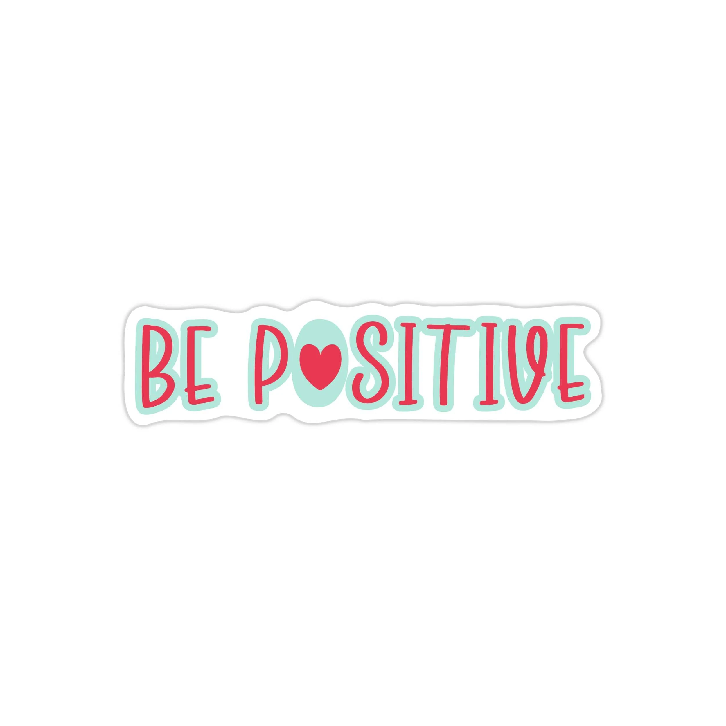 Be Positive Full Color Vinyl Decal - Custom Size