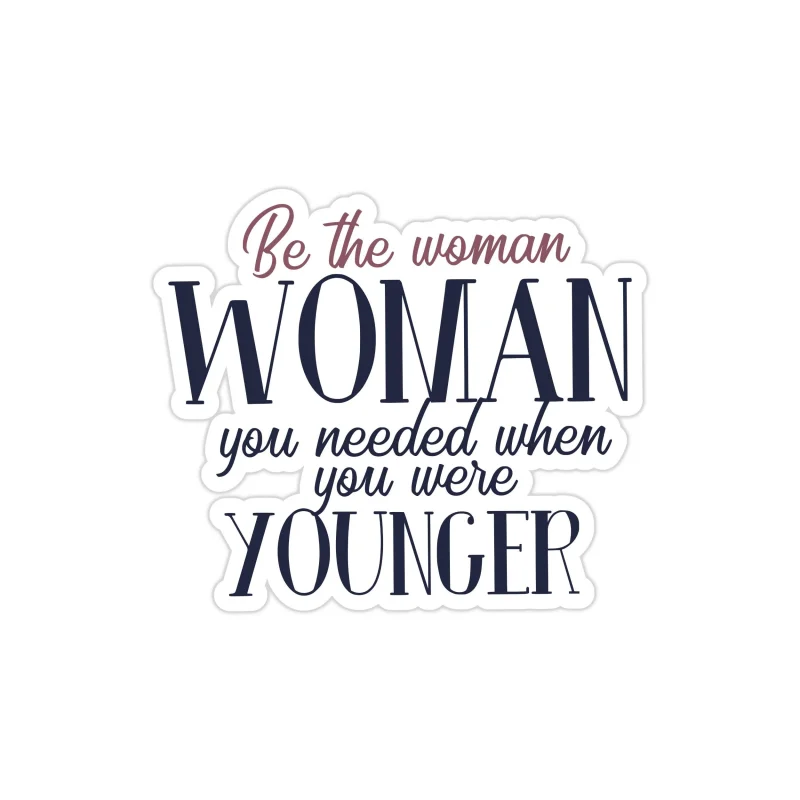 Be the Woman Full Color Vinyl Decal - Custom Size