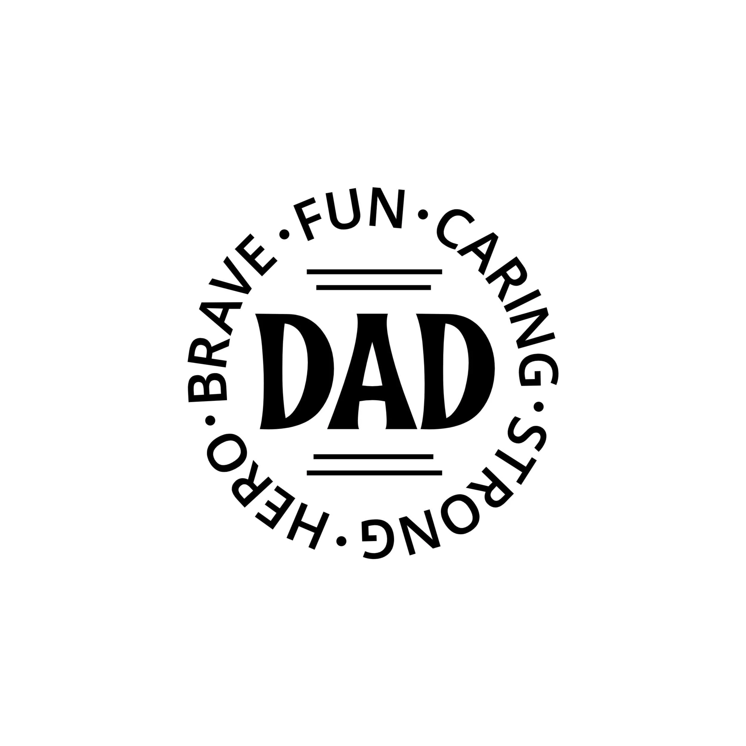 Brave, Fun, Caring Dad Vinyl Decal - Custom Size