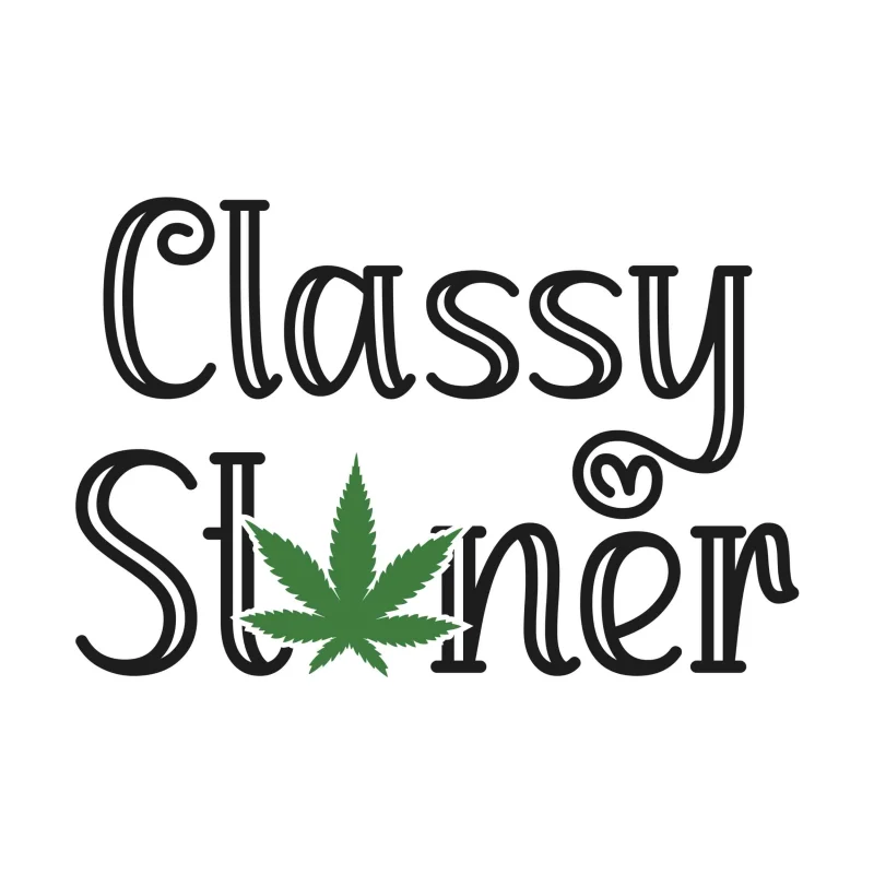 CLASSY STONER - Iron On DTF Transfer - Custom Size