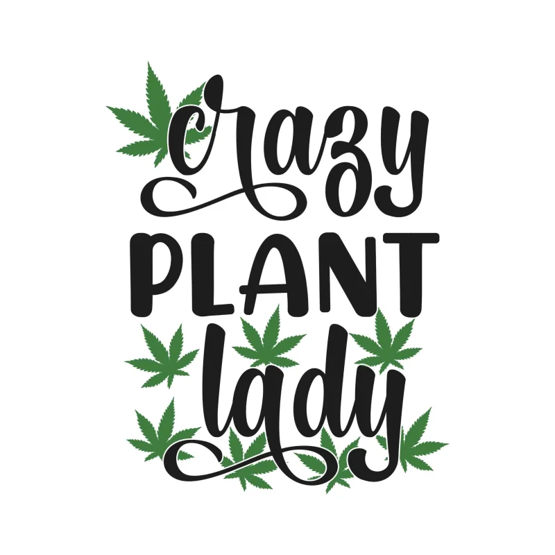 Crazy Plant Lady - Iron On DTF Transfer - Custom Size