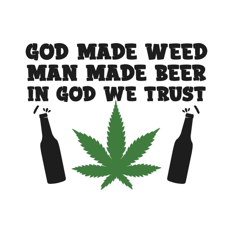 GOD MADE WEED MAN MADE BEER IN GOD WE TRUST - Iron On DTF Transfer - Custom Size