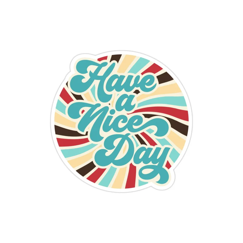 Have a Nice Day Full Color Vinyl Decal - Custom Size