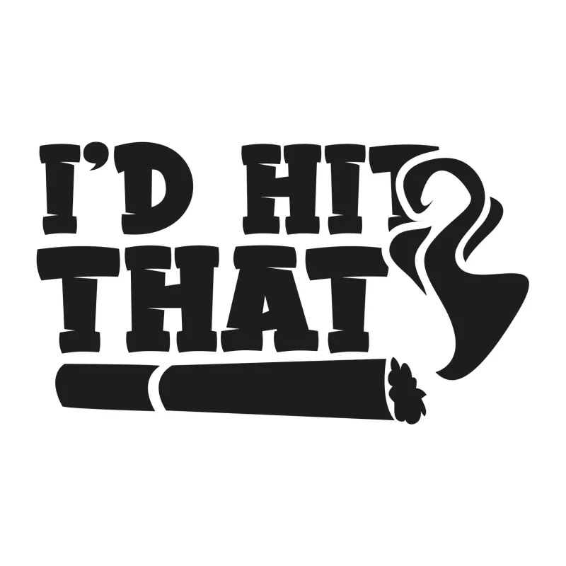 I'd Hit That - Iron On DTF Transfer - Custom Size