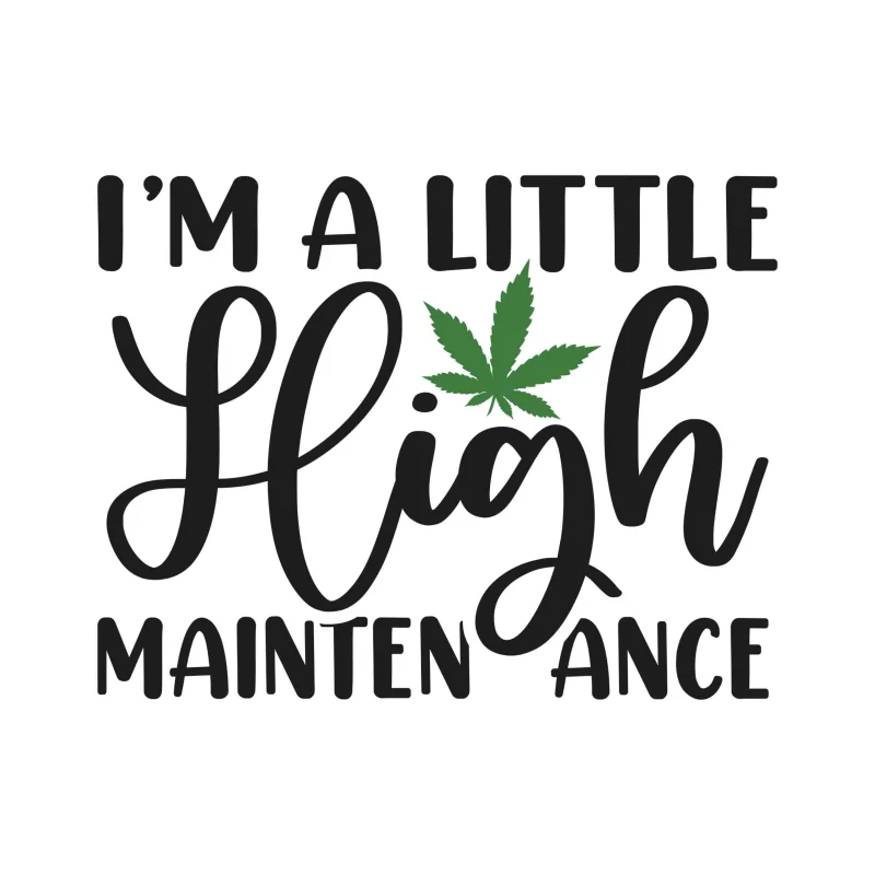 I'm A Little High Maintenance - Iron On DTF Transfer - Custom Size