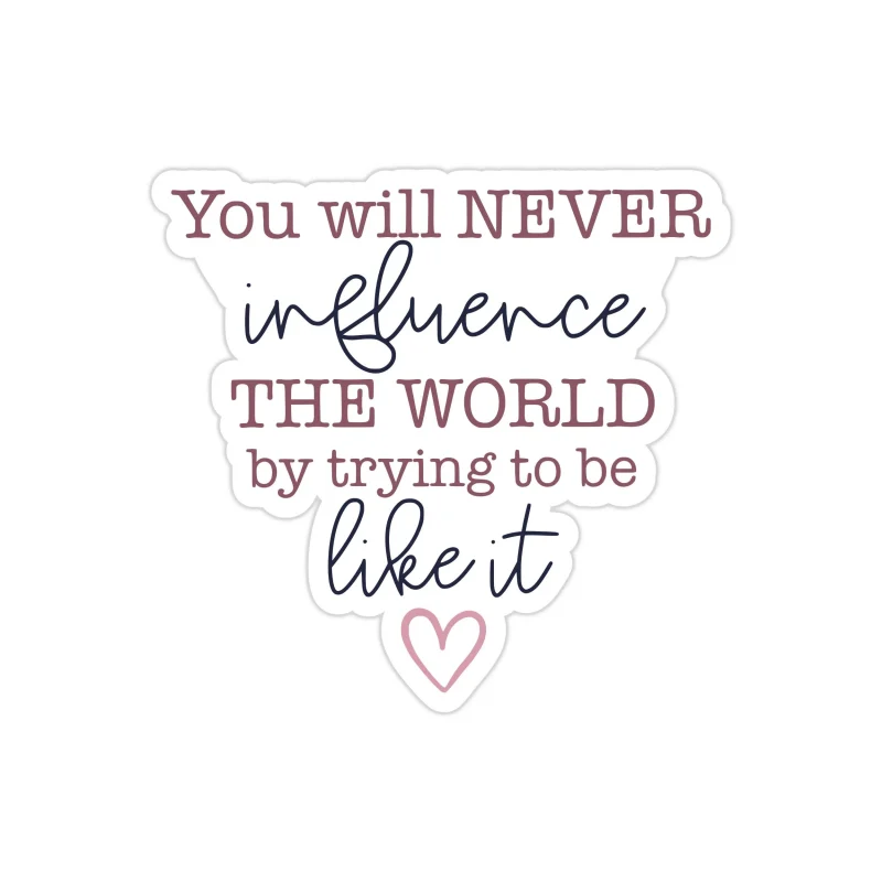 Influence the World Full Color Vinyl Decal - Custom Size