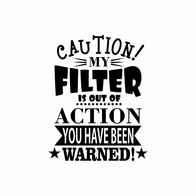 No Filter Vinyl Decal - Custom Size