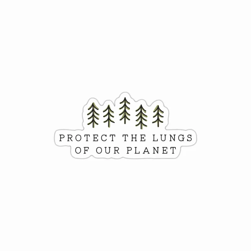 Protect The Lungs Of Our Planet Full Color Vinyl Decal - Custom Size