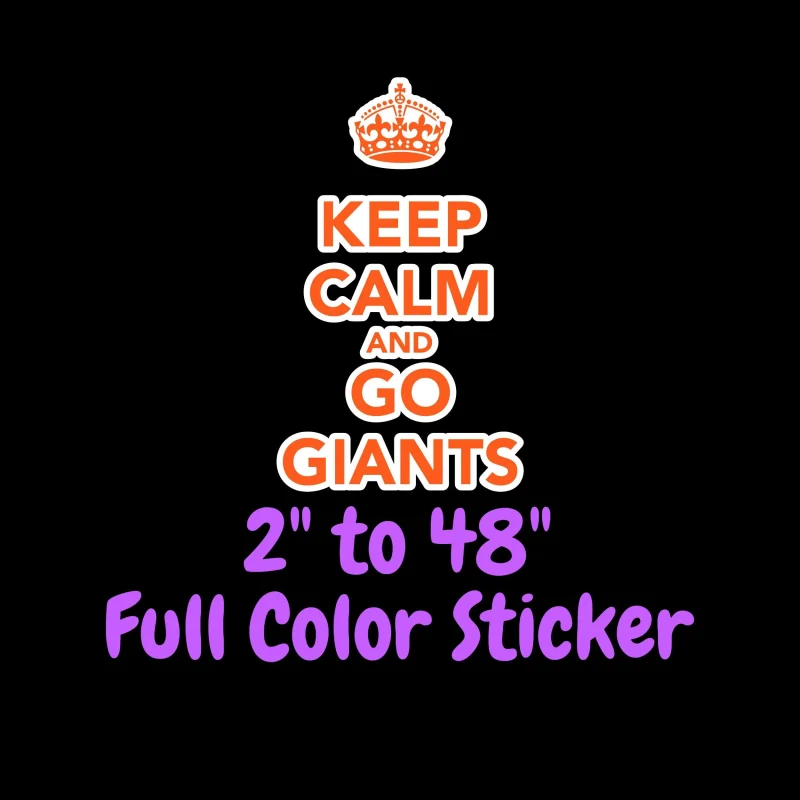 San Francisco Giants - Keep Calm And Go Giants - Full Color Vinyl Sticker - Custom Size