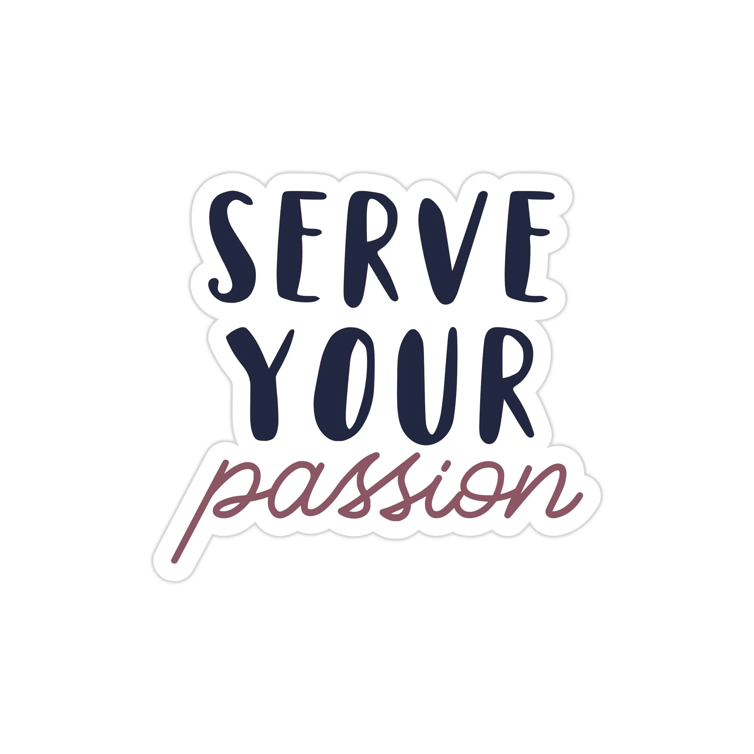 Serve Your Passion Full Color Vinyl Decal - Custom Size