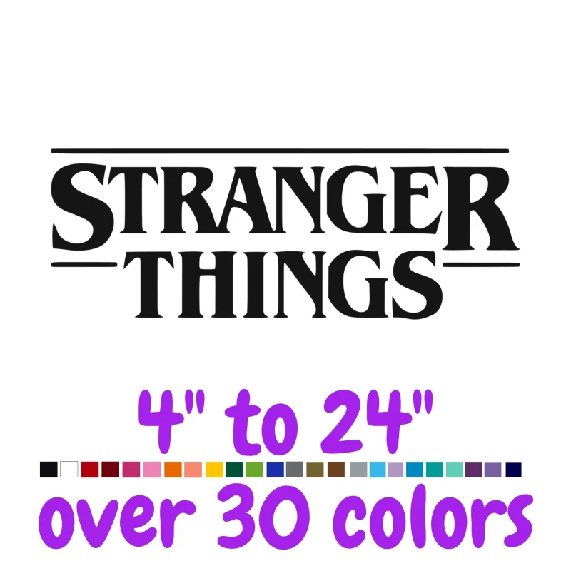 Stranger Things Vinyl Decal - Custom Size