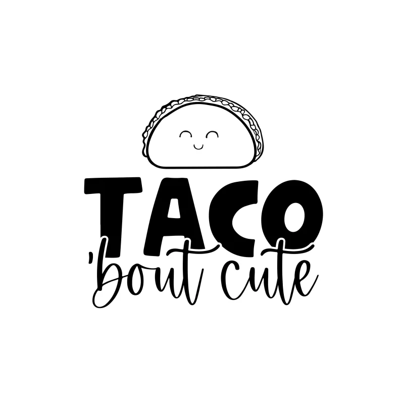 Taco 'Bout Cute - Vinyl Decal - Custom Size