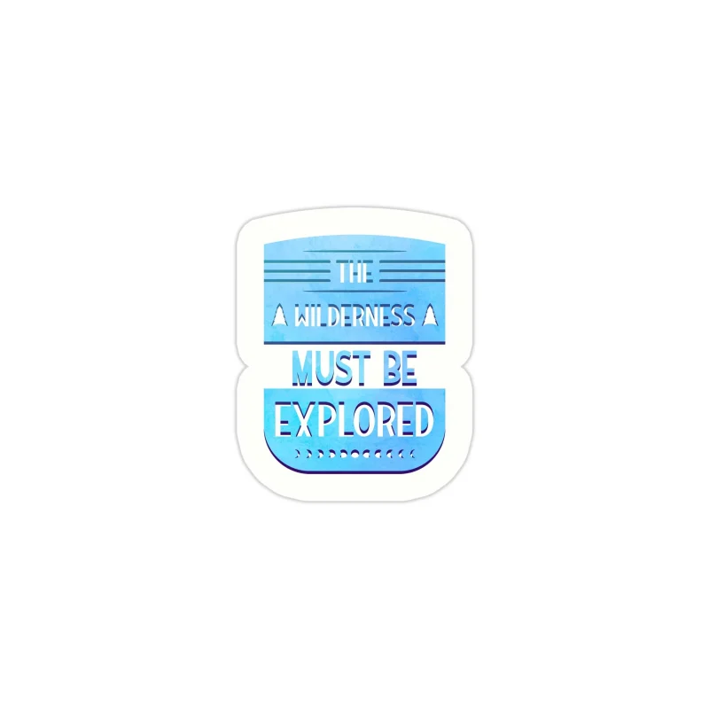 The Wilderness Must Be Explored Full Color Vinyl Decal - Custom Size