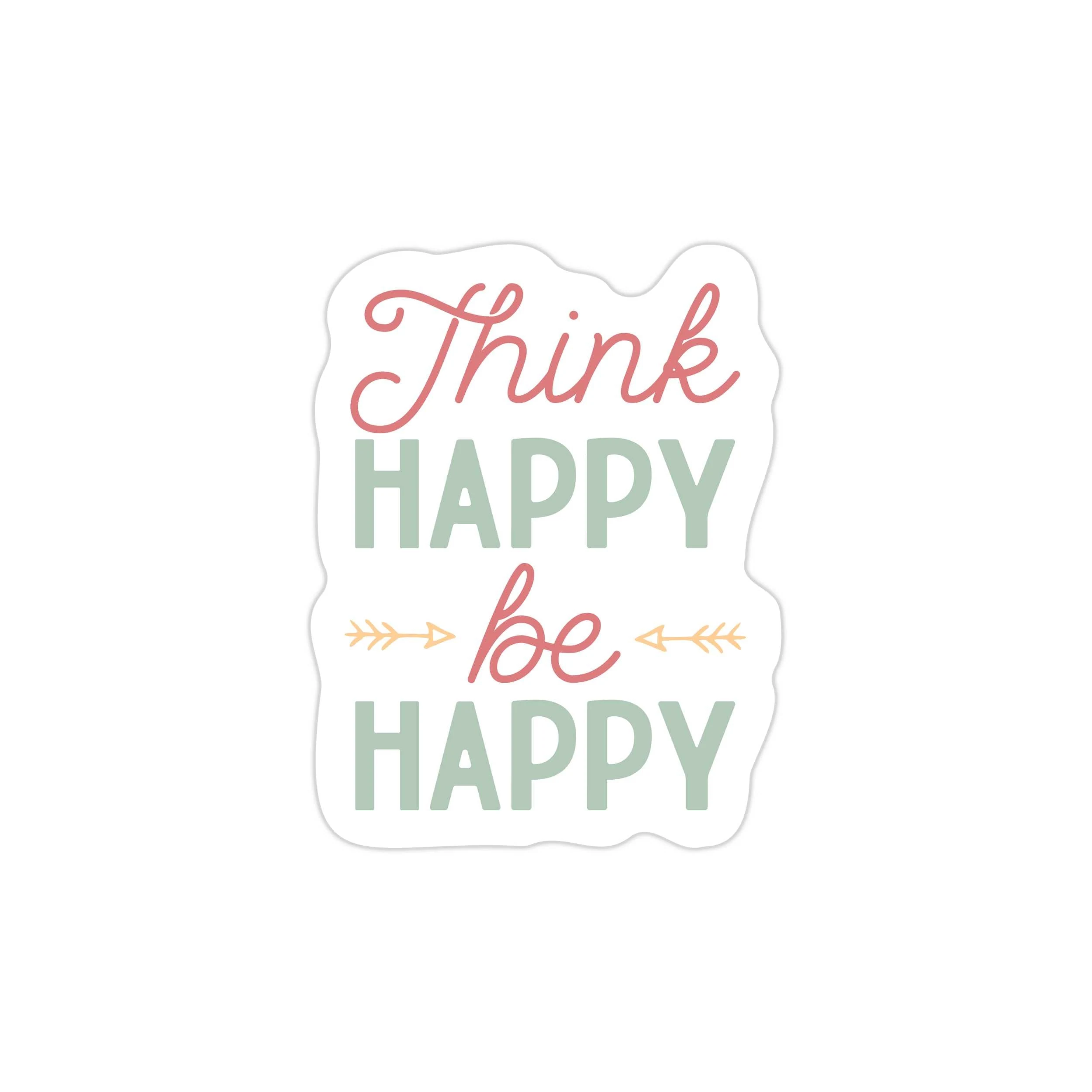 Think Happy Be Happy Full Color Vinyl Decal - Custom Size