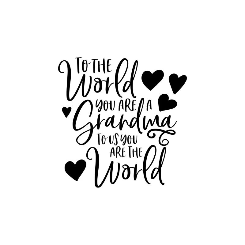 To The World You Are a Grandma Vinyl Decal - Custom Size