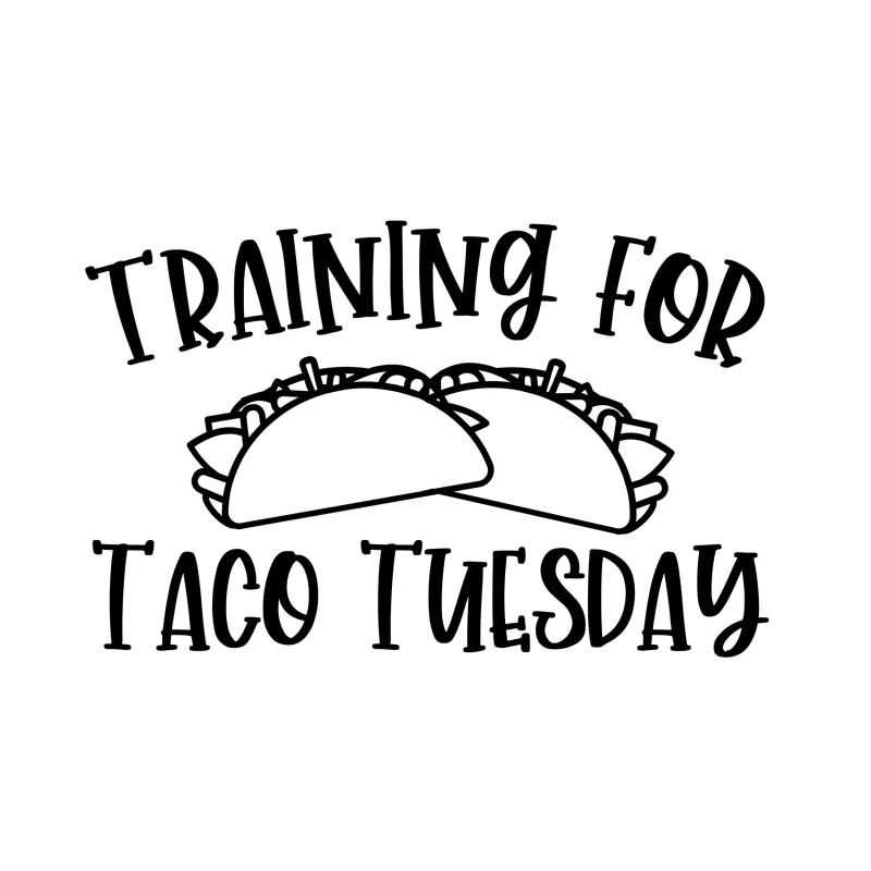 Training for Taco Tuesday - Vinyl Decal - Custom Size