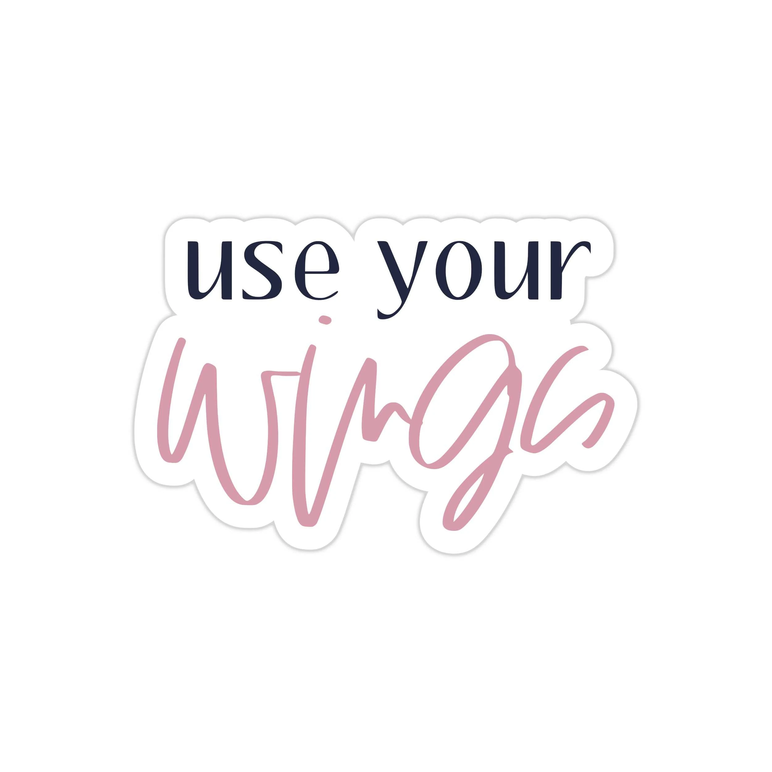 Use Your Wings Full Color Vinyl Decal - Custom Size