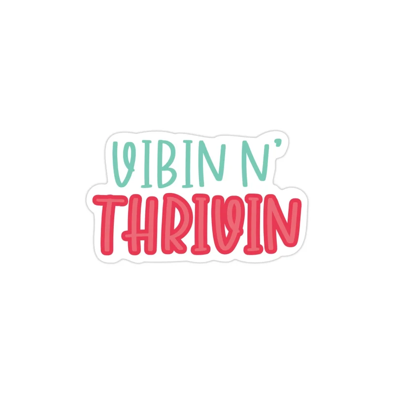 Vibing and Thriving Full Color Vinyl Decal - Custom Size