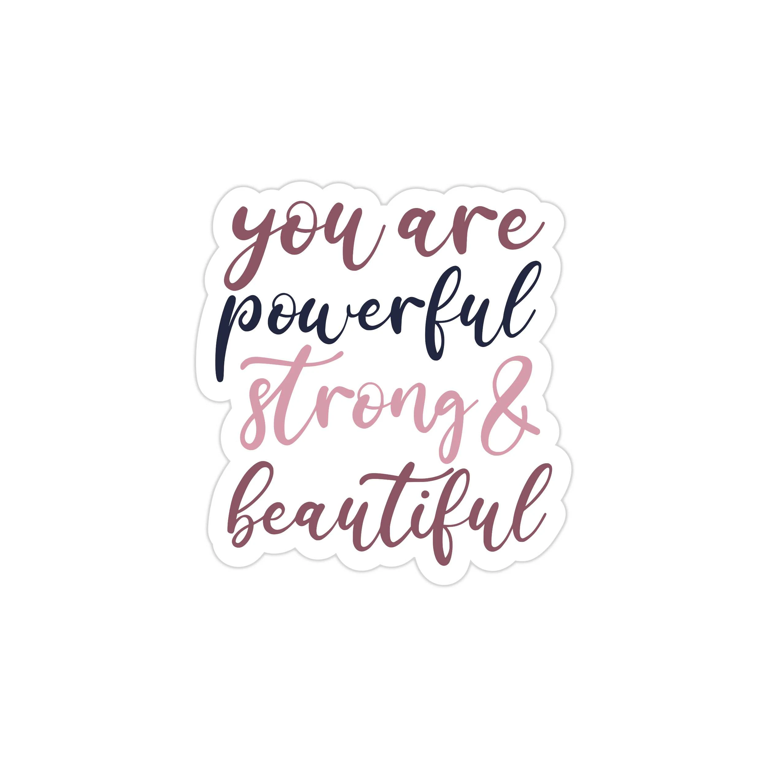 You are Strong Full Color Vinyl Decal - Custom Size