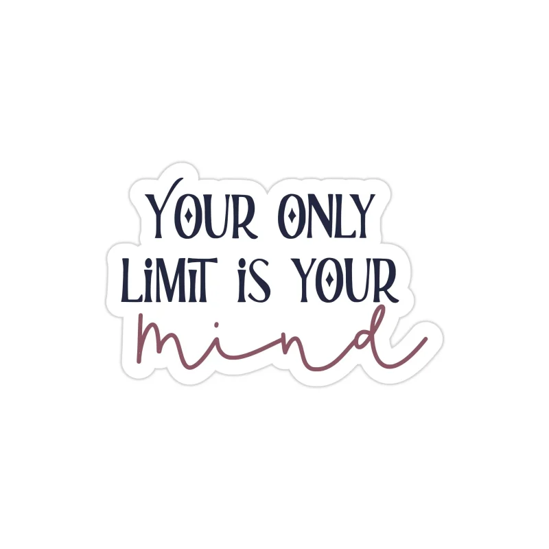 Your Only Limit is Your Mind Full Color Vinyl Decal - Custom Size