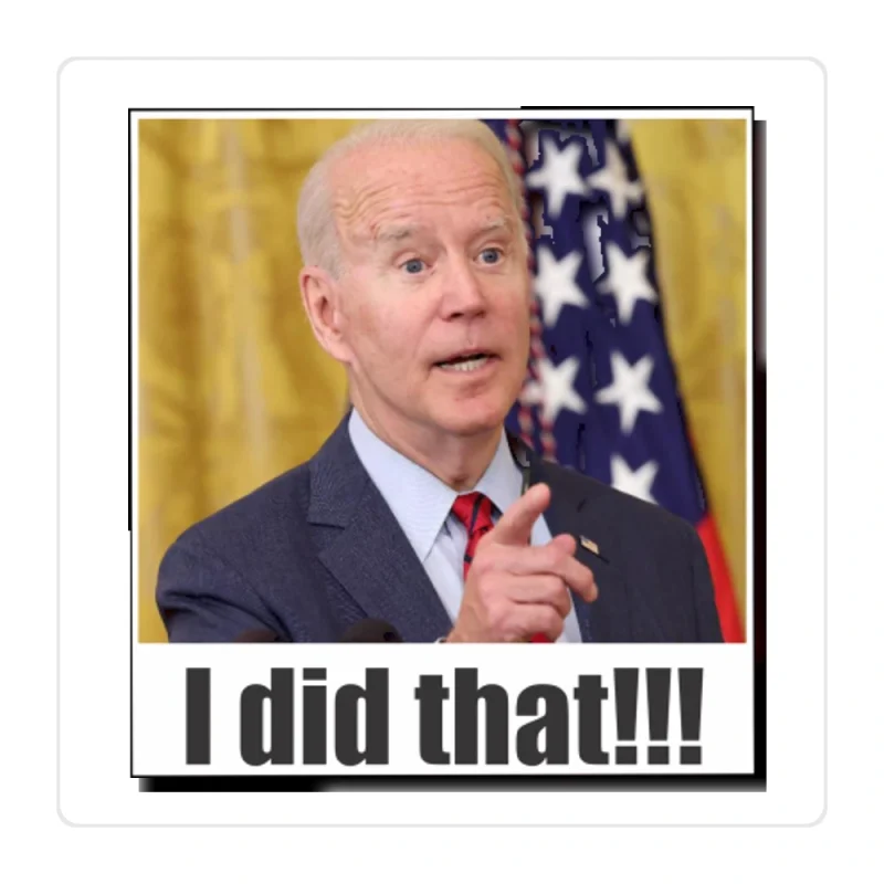 Joe Biden I Did That Full Color Vinyl Decal