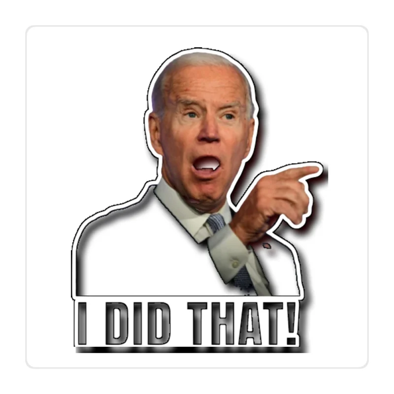 Joe Biden I Did That Full Color Vinyl Decal