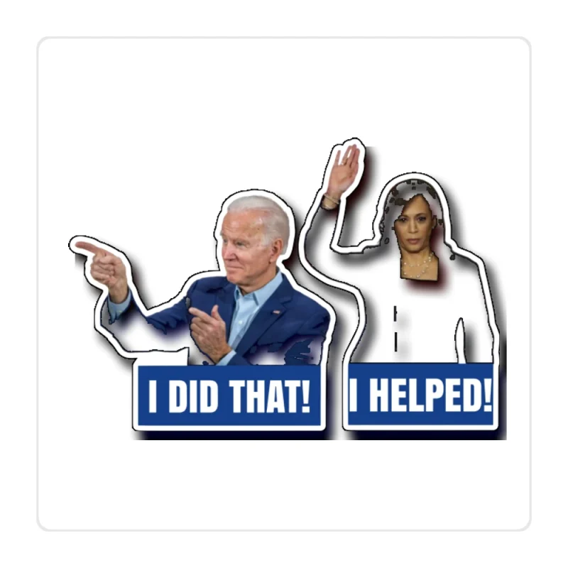 Joe Biden I Did That Kamala Harris I Helped Full Color Vinyl Decal