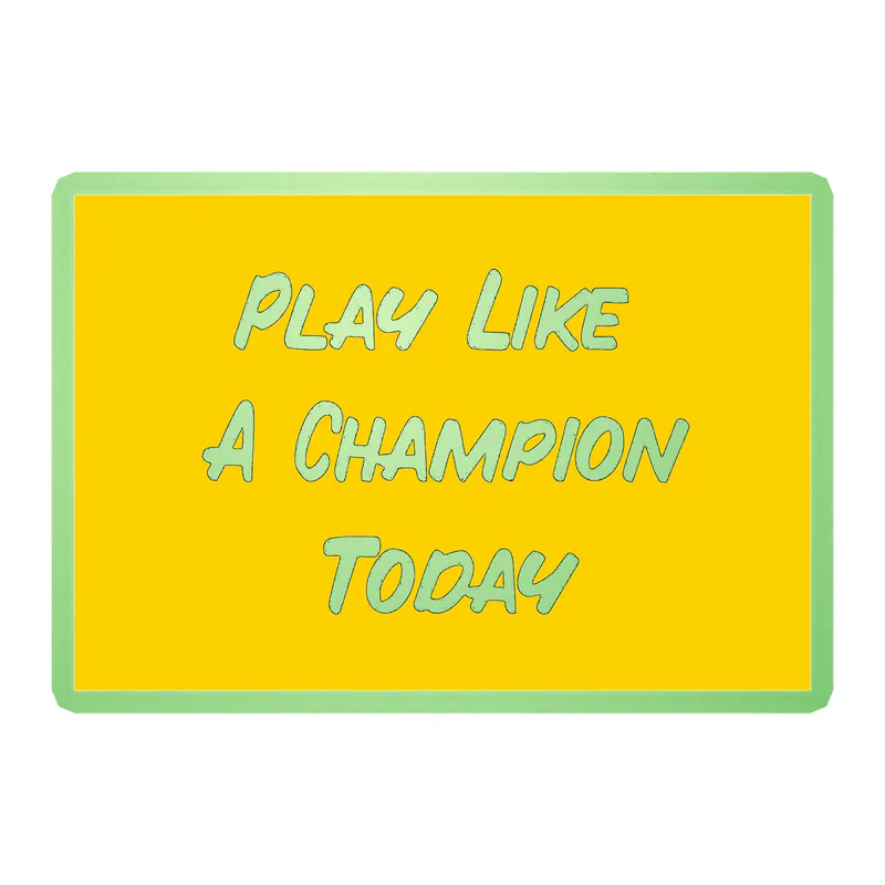Play Like A Champion Today - Glow in the Dark Vinyl Sticker - Custom Size