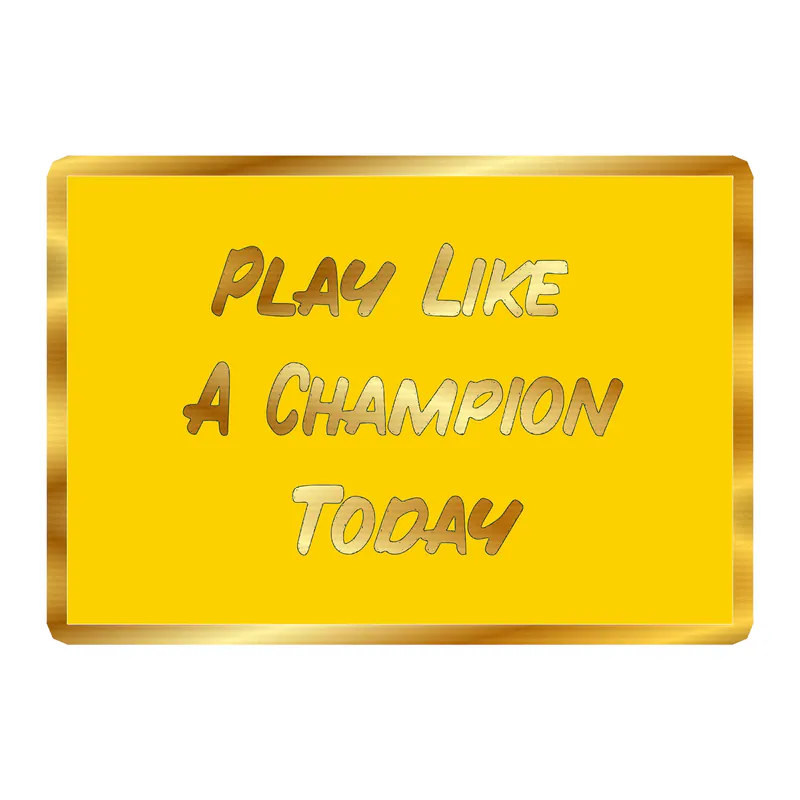 Play Like A Champion Today - Gold Chrome Vinyl Sticker - Custom Size