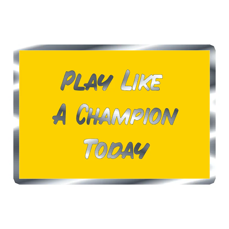 Play Like A Champion Today - Silver Chrome Vinyl Sticker - Custom Size