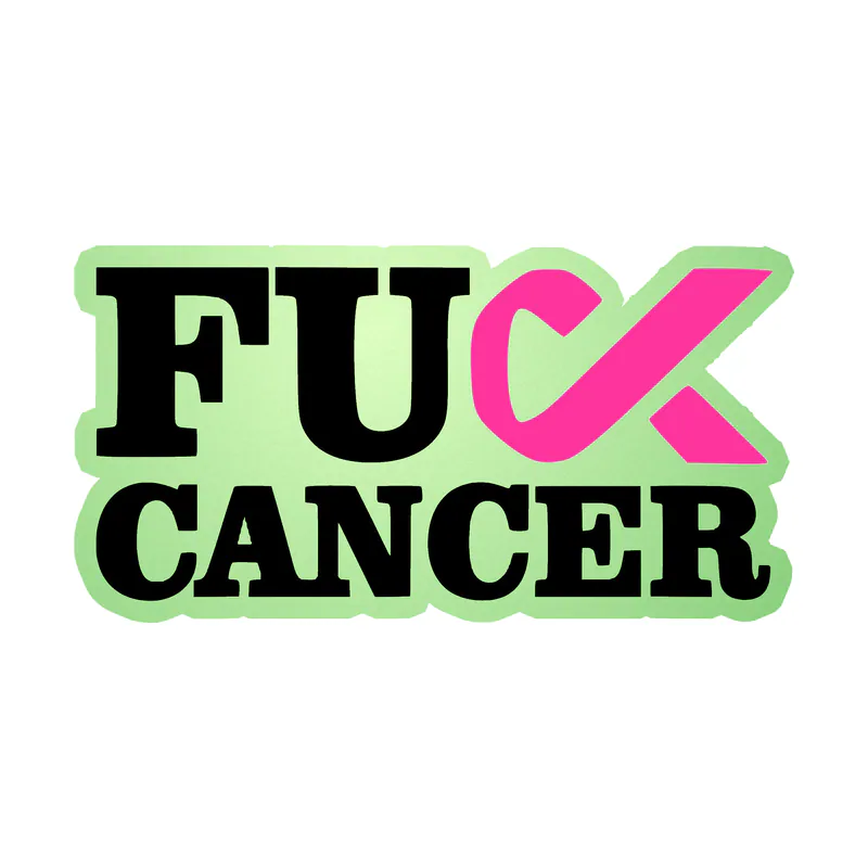 Fuck Cancer Glow in the Dark Vinyl Decal - Custom Size