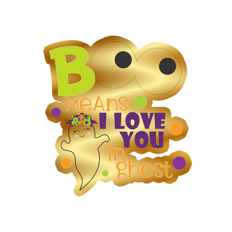 Boo Means I Love You In Ghost Crew Gold Chrome Vinyl Decal - Custom Size