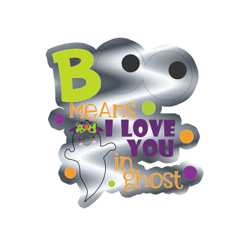 Boo Means I Love You In Ghost Crew Silver Chrome Vinyl Decal - Custom Size