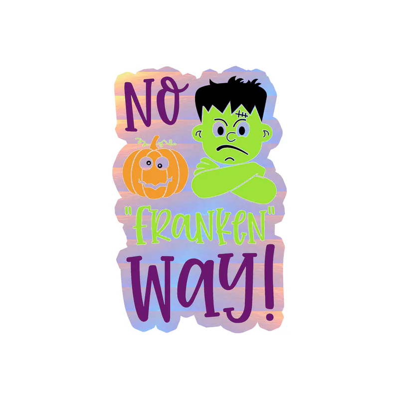 No "Franken" Way Holographic Vinyl Decal - Custom Size