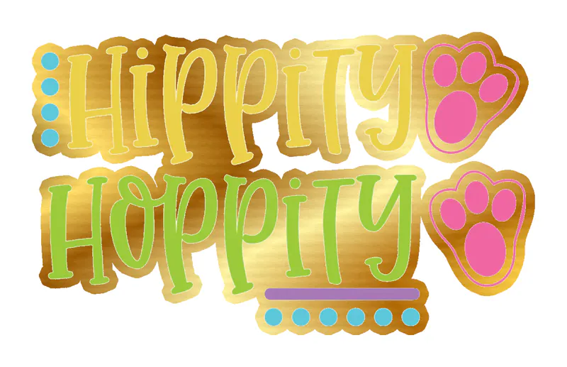 Hippity Hoppity - Gold Chrome Vinyl Sticker - Custom Size