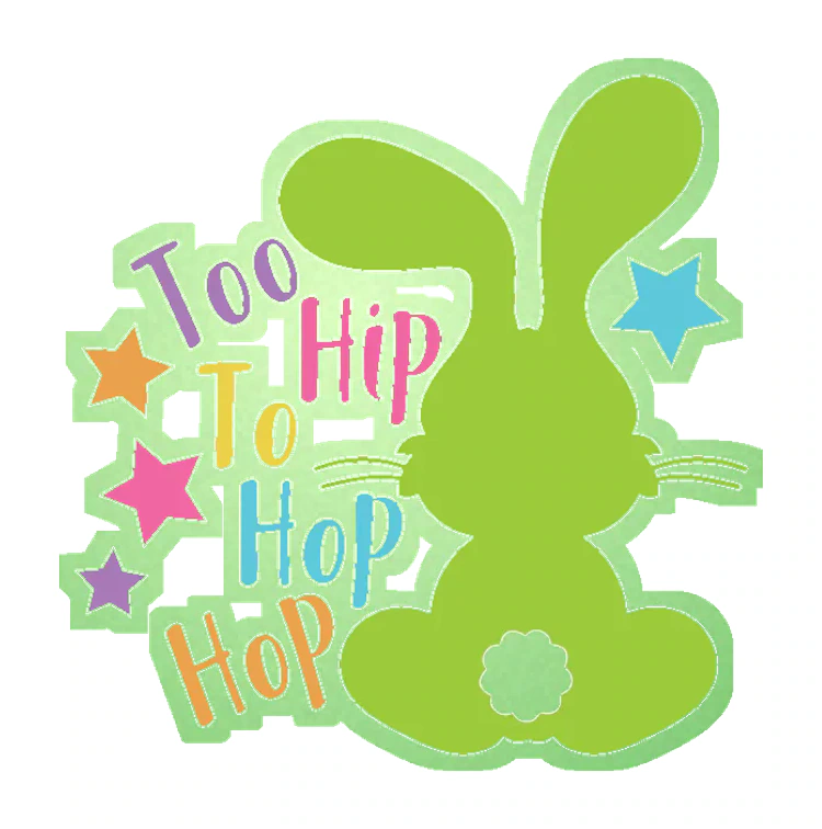 Too Hip to Hop Hop - Glow in the Dark Vinyl Sticker - Custom Size