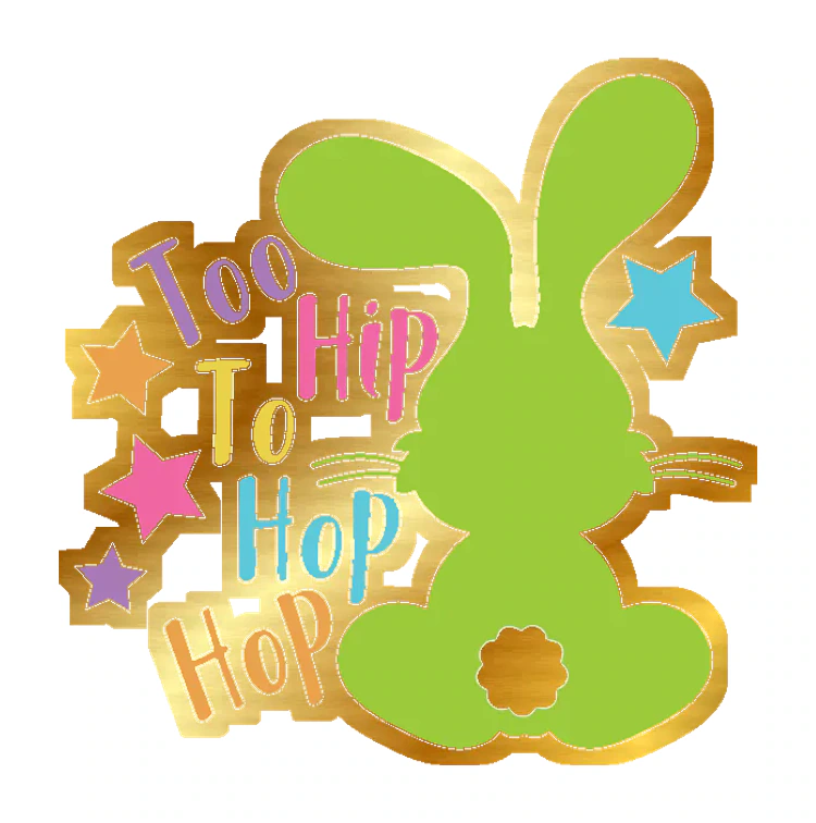 Too Hip to Hop Hop - Gold Chrome Vinyl Sticker - Custom Size