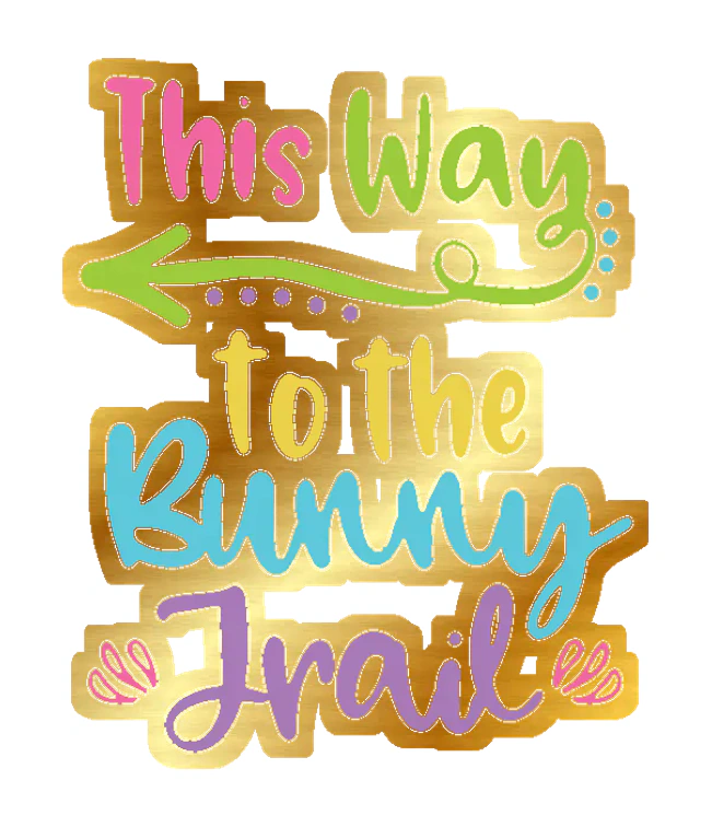 This way to the Bunny Trail - Gold Chrome Vinyl Sticker - Custom Size