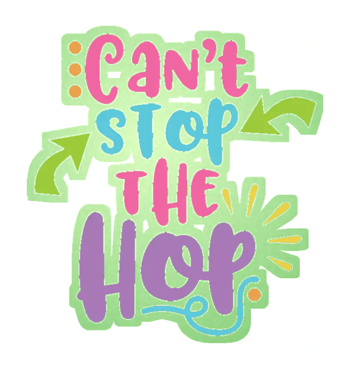 Cant Stop the Hop - Glow in the Dark Vinyl Sticker - Custom Size