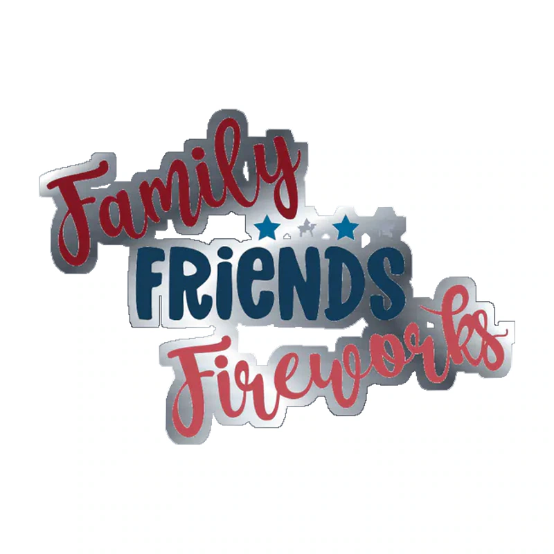 Family Friends Fireworks - Silver Chrome Vinyl Sticker - Custom Size
