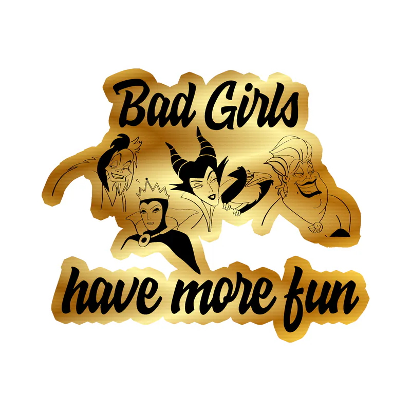 Bad Girls Have More Fun Gold Chrome Vinyl Sticker - Custom Size