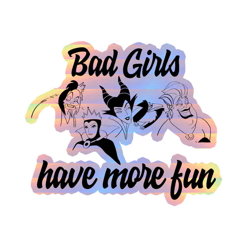 Bad Girls Have More Fun Holographic Vinyl Sticker - Custom Size