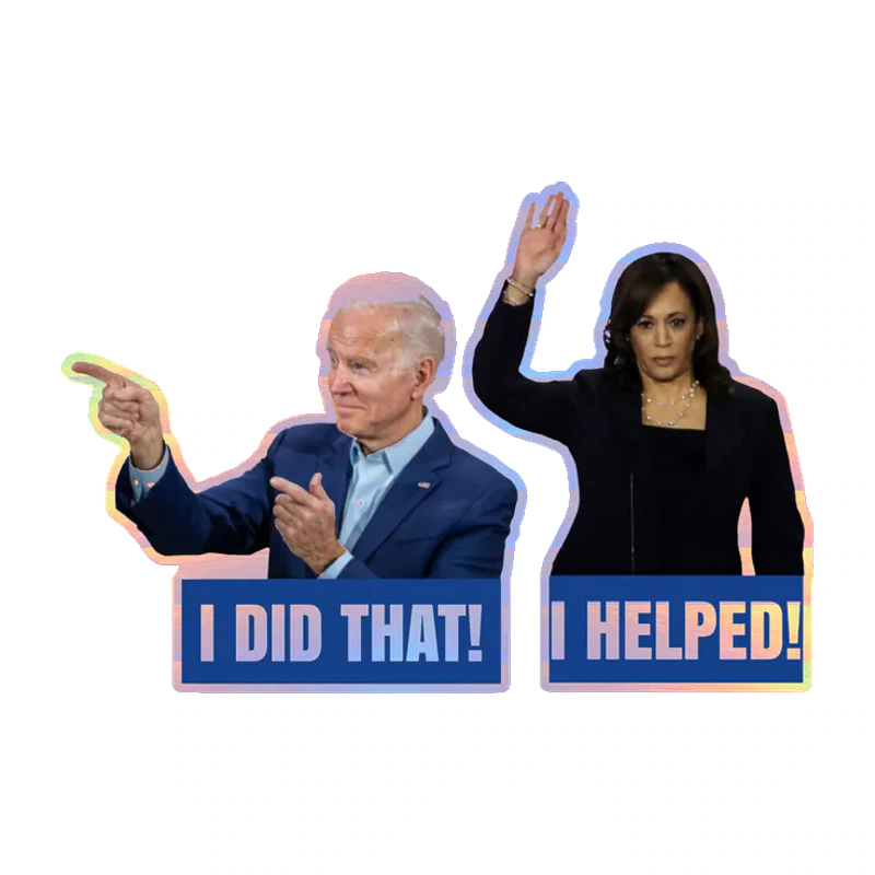 Joe Biden I Did That Kamala Harris I Helped Holographic Vinyl Decal