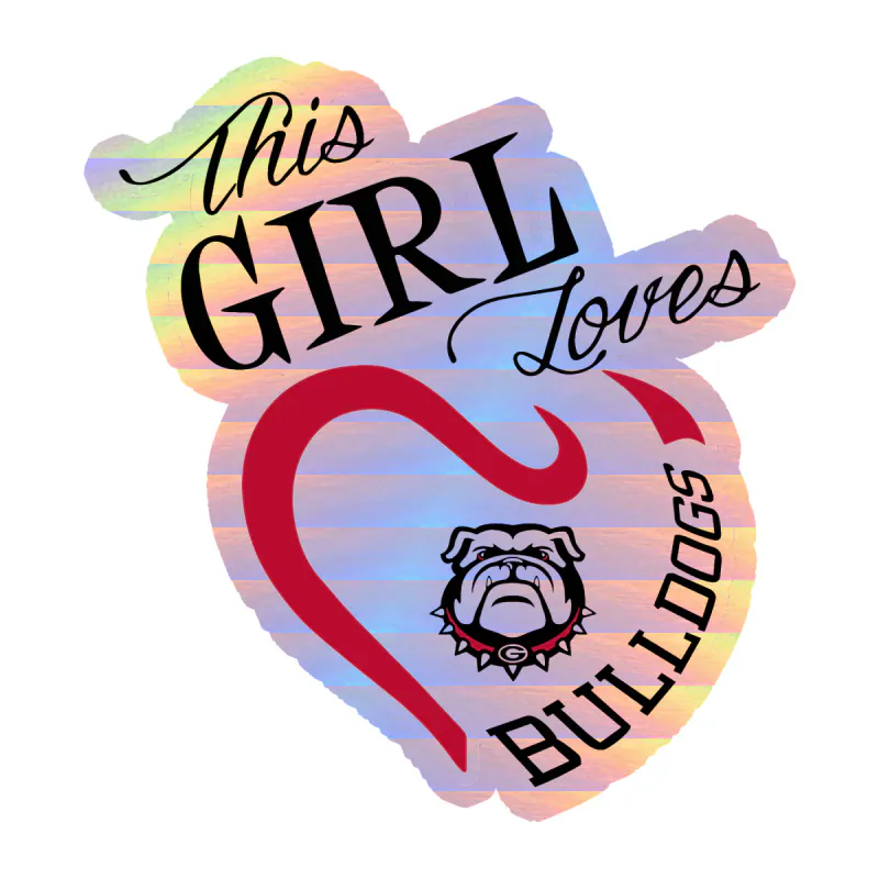 Georgia Bulldogs - This Girl Loves Bulldogs - Holographic Vinyl Decal - Custom Size