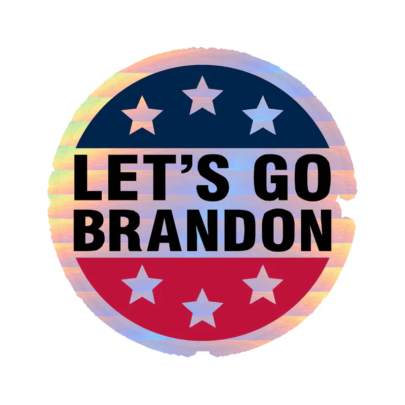 Let's Go Brandon Holographic Vinyl Decal - Custom Size