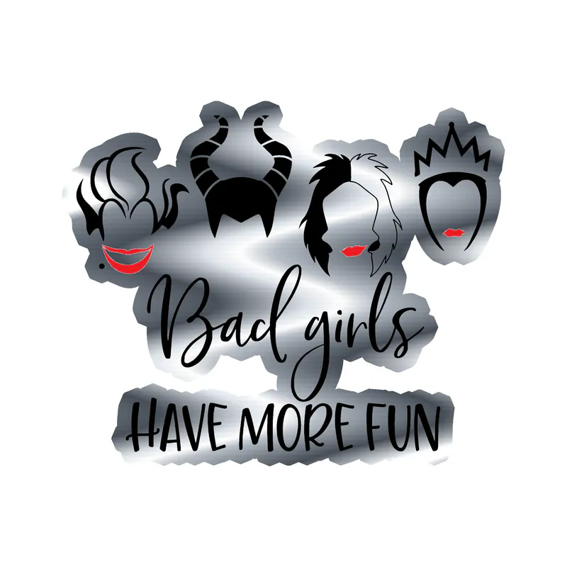 Bad Girls Have More Fun Silver Chrome Vinyl Sticker - Custom Size