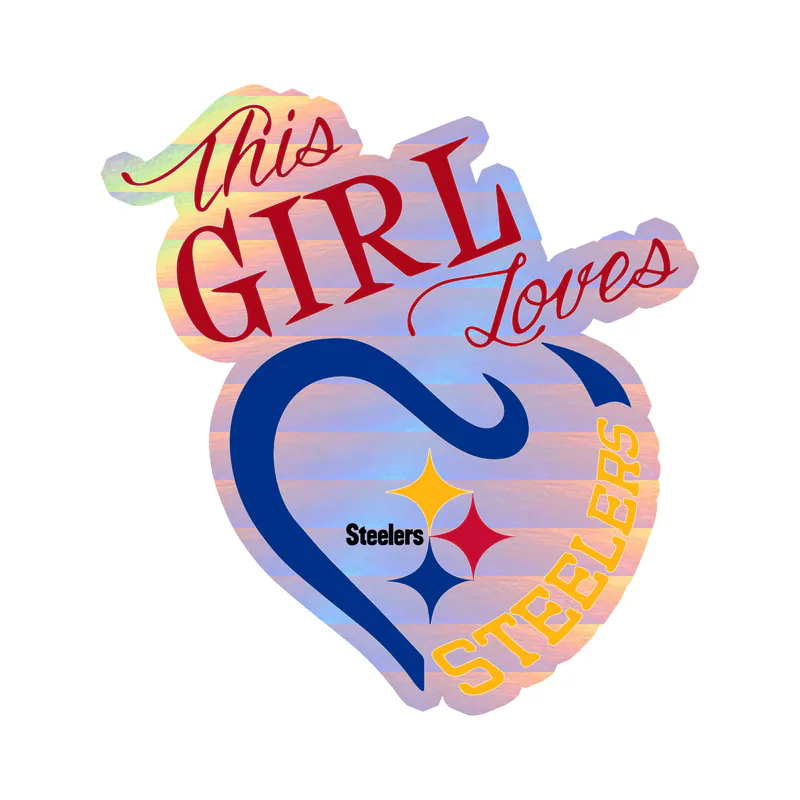 Pittsburgh Steelers - This Girl Loves Steelers - Holographic Vinyl Sticker - Custom Size